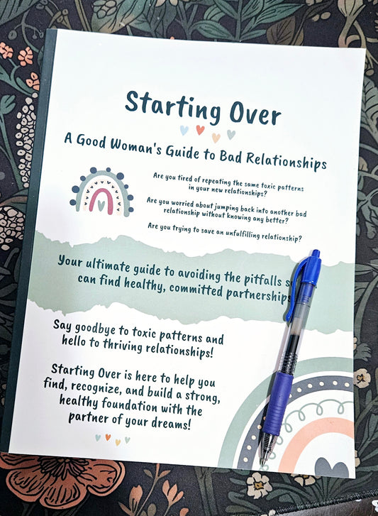 Starting Over: A Comprehensive Workbook for Healthy Relationships After Trauma